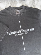 Load image into Gallery viewer, Fatherhood is Kingdom work
